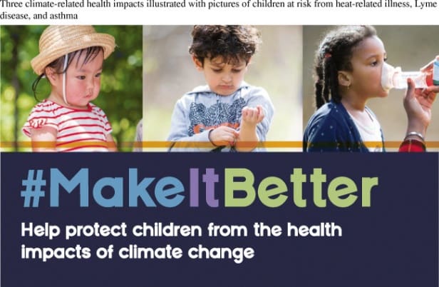 Image from campaign showing pictures of children and the slogan #MakeItBetter - help protect children from the health impacts of climate change.